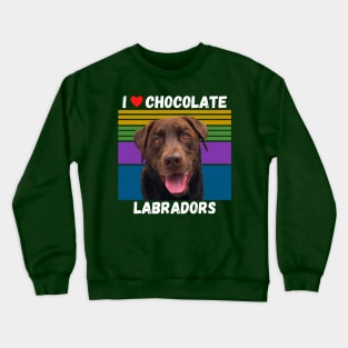 I Love Chocolate Labs Crewneck Sweatshirt